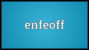 enfeoff是什么意思